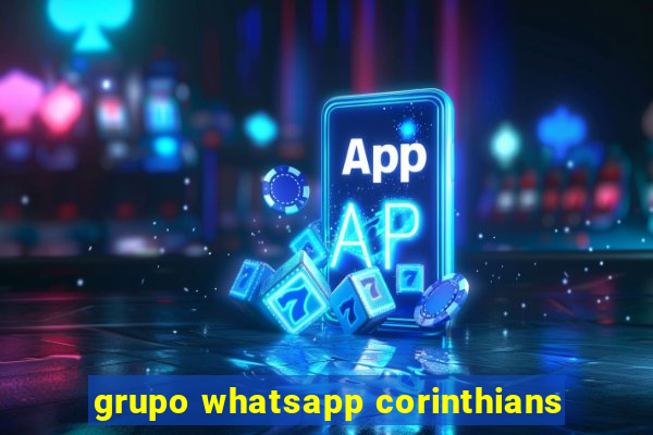 grupo whatsapp corinthians